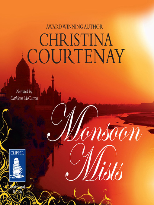 Title details for Monsoon Mists by Christina Courtenay - Available